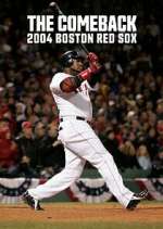 Watch The Comeback: 2004 Boston Red Sox FMoviesFree