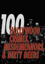 Watch 100 Hollywood Crimes, Misdemeanors & Dirty Deeds FMoviesFree