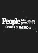 Watch People Magazine Presents: Crimes of the '90s FMoviesFree