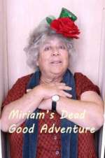 Watch Miriam\'s Dead Good Adventure FMoviesFree