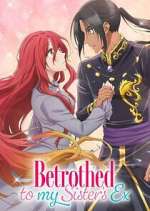 Watch Betrothed to My Sister\'s Ex FMoviesFree