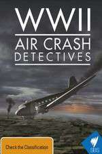 Watch WWII Air Crash Detectives FMoviesFree