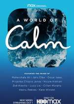 Watch A World of Calm FMoviesFree