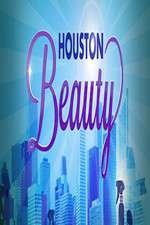 Watch Houston Beauty FMoviesFree