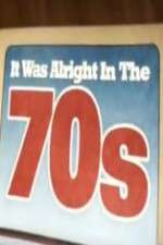 Watch It Was Alright in the 70s FMoviesFree