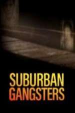 Watch Suburban Gangsters FMoviesFree