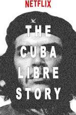 Watch The Cuba Libre Story FMoviesFree