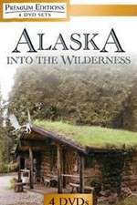 Watch Alaska Into the Wilderness FMoviesFree