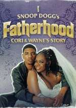 Watch Snoop Dogg\'s Fatherhood: Cori and Wayne\'s Story FMoviesFree