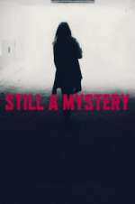 Watch Still A Mystery FMoviesFree