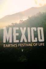 Watch Mexico: Earth's Festival of Life FMoviesFree
