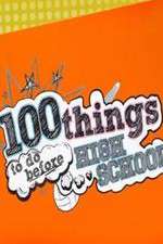 Watch 100 Things to Do Before High School FMoviesFree