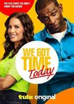 Watch We Got Time Today FMoviesFree