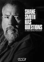 Watch Shane Smith Has Questions FMoviesFree