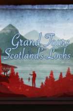 Watch Grand Tours of Scotland\'s Lochs FMoviesFree