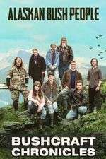 Watch Alaskan Bush People: Bushcraft Chronicles FMoviesFree