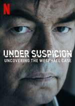 Watch Under Suspicion: Uncovering the Wesphael Case FMoviesFree