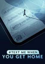 Watch #TextMeWhenYouGetHome FMoviesFree