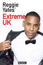 Watch Reggie Yates Extreme UK FMoviesFree