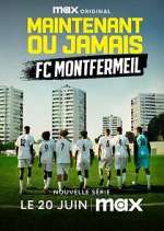 Watch Maintenant ou jamais : FC Montfermeil FMoviesFree