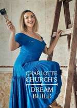 Watch Charlotte Church's Dream Build FMoviesFree