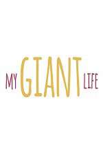 Watch My Giant Life FMoviesFree