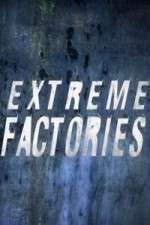 Watch Extreme Factories FMoviesFree