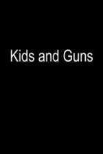 Watch Kids and Guns FMoviesFree
