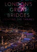 Watch London's Great Bridges: Lighting the Thames FMoviesFree