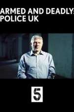 Watch Armed and Deadly: Police UK FMoviesFree
