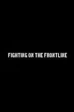 Watch Fighting on the Frontline FMoviesFree