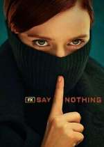 Watch Say Nothing FMoviesFree