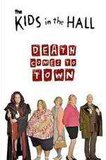 Watch The Kids in the Hall: Death Comes to Town FMoviesFree