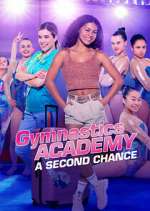 Watch Gymnastics Academy: A Second Chance FMoviesFree