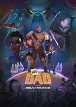 Watch My Dad the Bounty Hunter FMoviesFree
