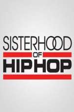 Watch Sisterhood of Hip Hop FMoviesFree