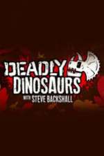 Watch Deadly Dinosaurs with Steve Backshall FMoviesFree