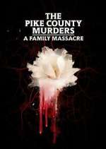 Watch The Pike County Murders: A Family Massacre FMoviesFree