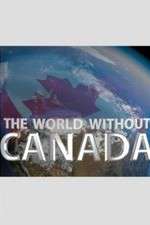 Watch The World Without Canada FMoviesFree