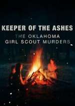 Watch Keeper of the Ashes: The Oklahoma Girl Scout Murders FMoviesFree