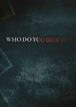 Watch Who Do You Believe? FMoviesFree