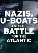 Watch Nazis, U-boats and the Battle for the Atlantic FMoviesFree