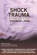 Watch Shock Trauma: Edge of Life FMoviesFree