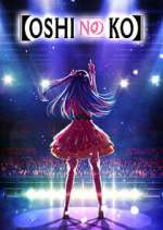 Watch Oshi no Ko FMoviesFree
