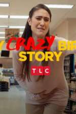 Watch My Crazy Birth Story FMoviesFree
