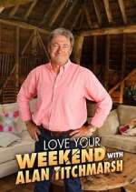 Watch Love Your Weekend with Alan Titchmarsh FMoviesFree