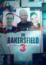 Watch The Bakersfield 3: A Tale of Murder and Motherhood FMoviesFree