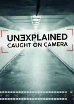 Watch Unexplained: Caught on Camera FMoviesFree