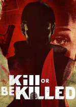 Watch Kill or Be Killed FMoviesFree