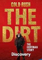 Watch Gold Rush The Dirt: The Hoffman Story FMoviesFree